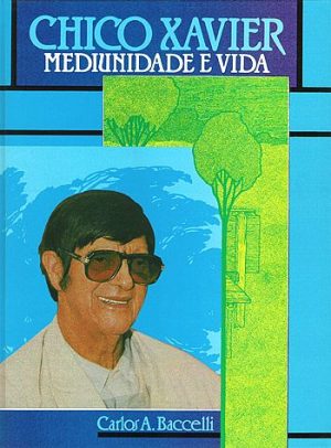 Chico Xavier Mediunidade e Vida